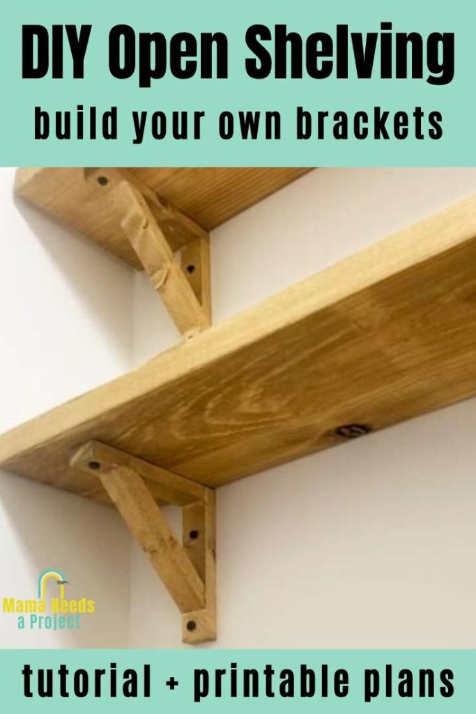 diy open shelving build your own brackets tutorial and printable plans