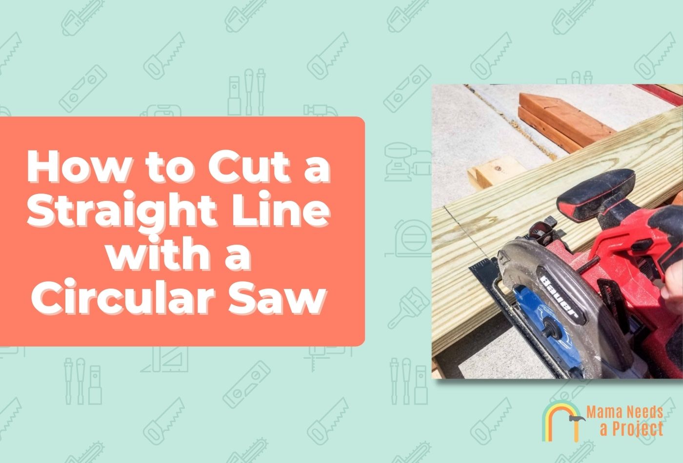 How to Cut a Straight Line with a Circular Saw
