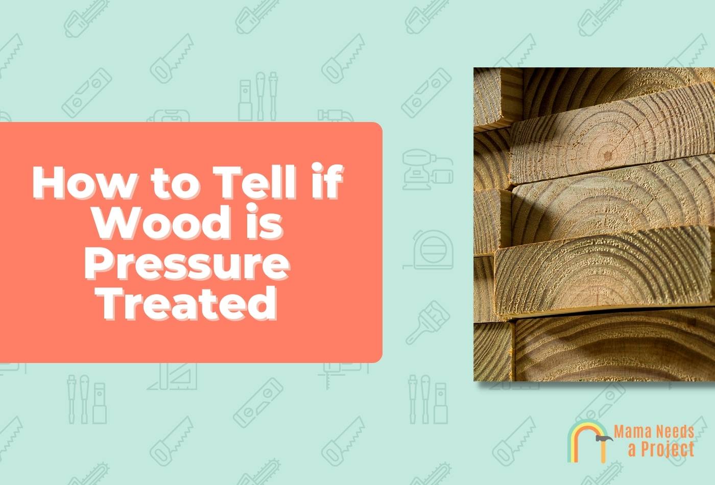 How to Tell if Wood is Pressure Treated