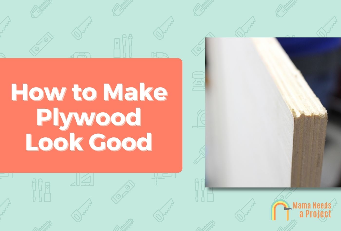 How to Make Plywood Look Good