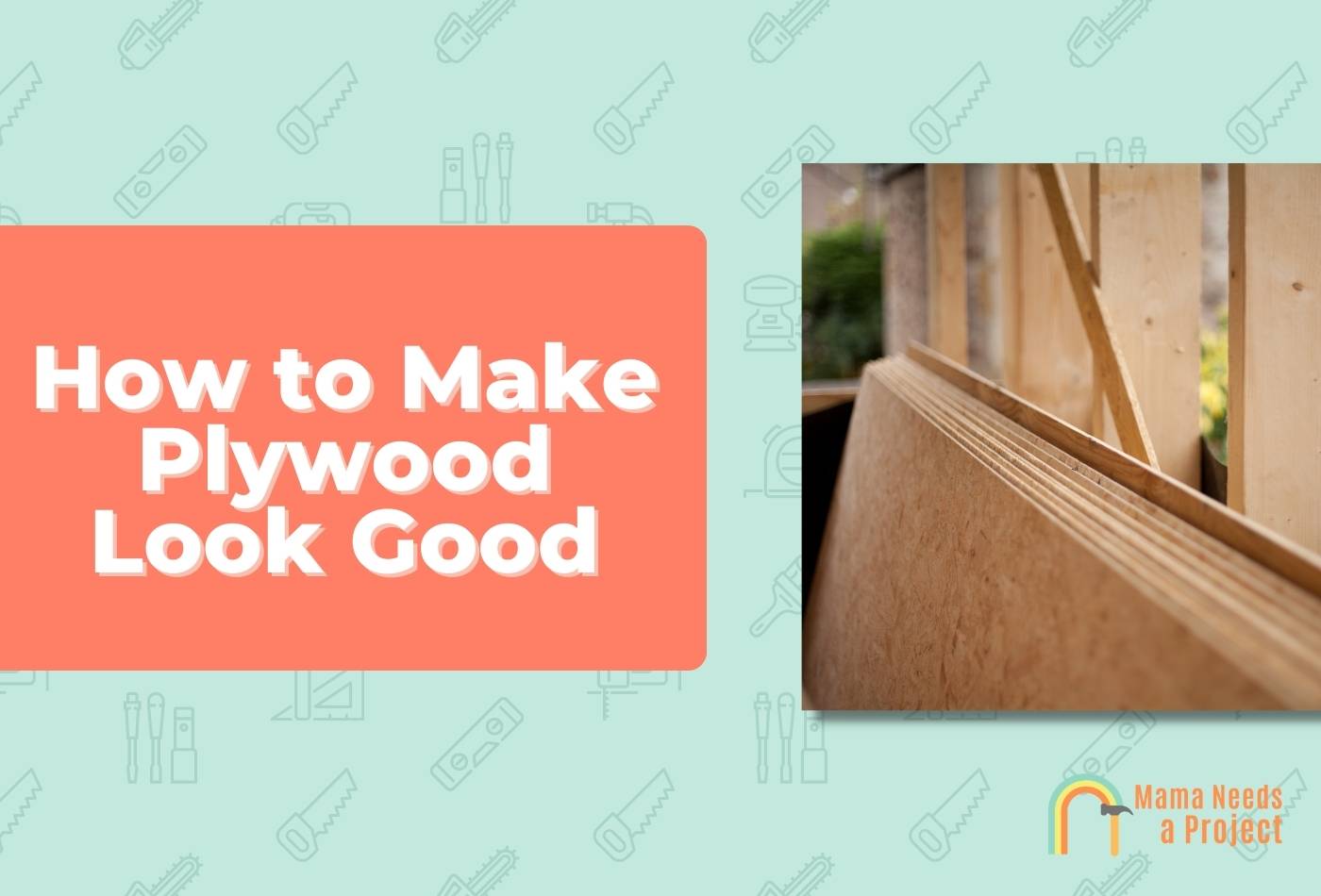 How to Make Plywood Look Good