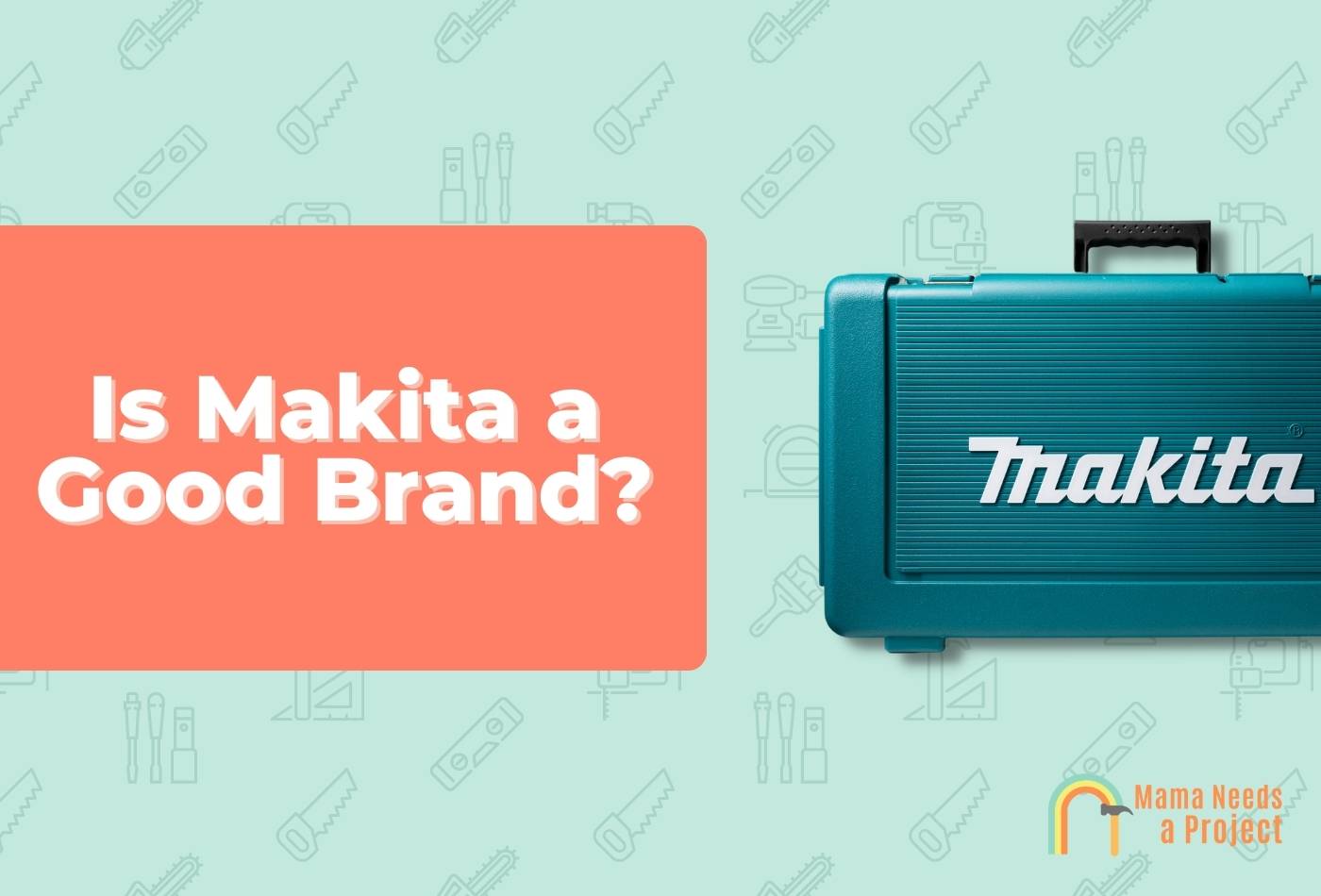 Is Makita a Good Brand
