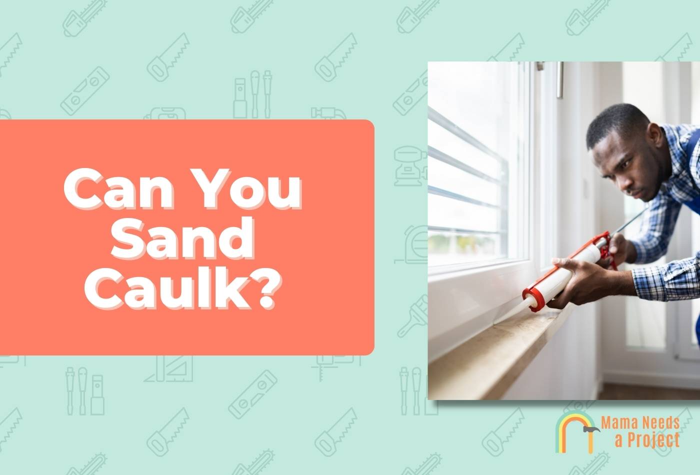 Can You Sand Caulk