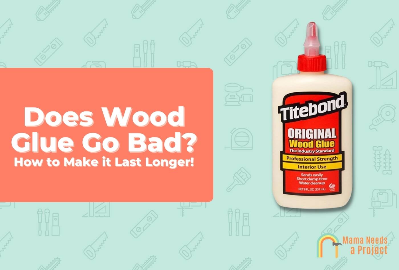Does Wood Glue Go Bad or Expire