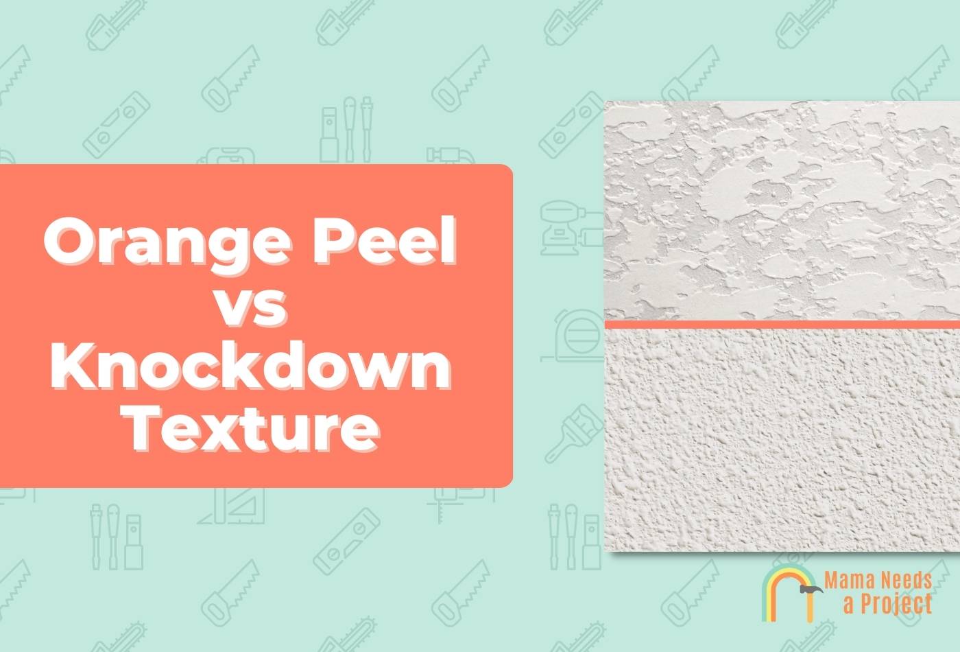 Orange Peel vs Knockdown Texture
