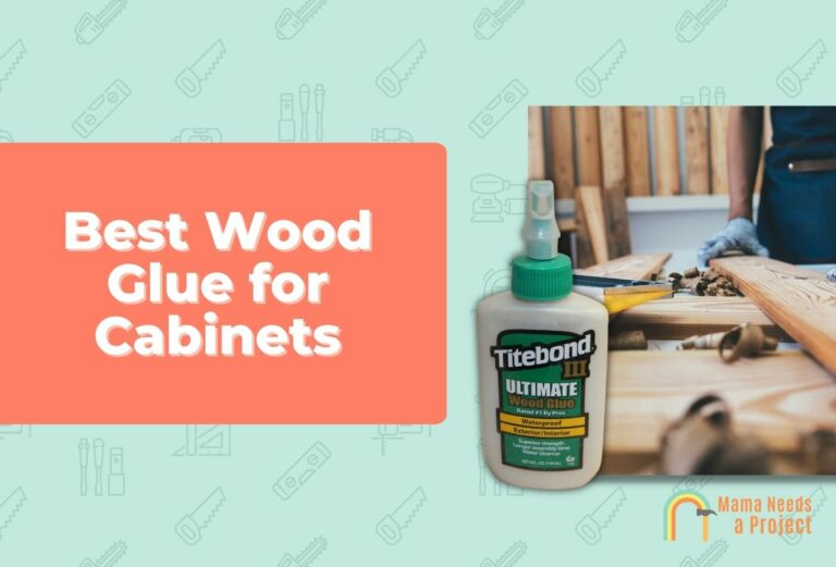 Best Wood Glue for Cabinets (Reviewed & Tested in 2023!)