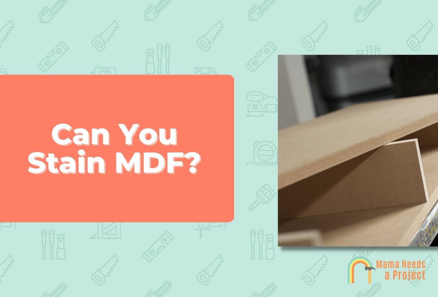 Can you Stain MDF