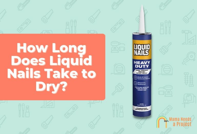 How Long Does Liquid Nails Take to Dry? (6 Quick Drying Tips!)