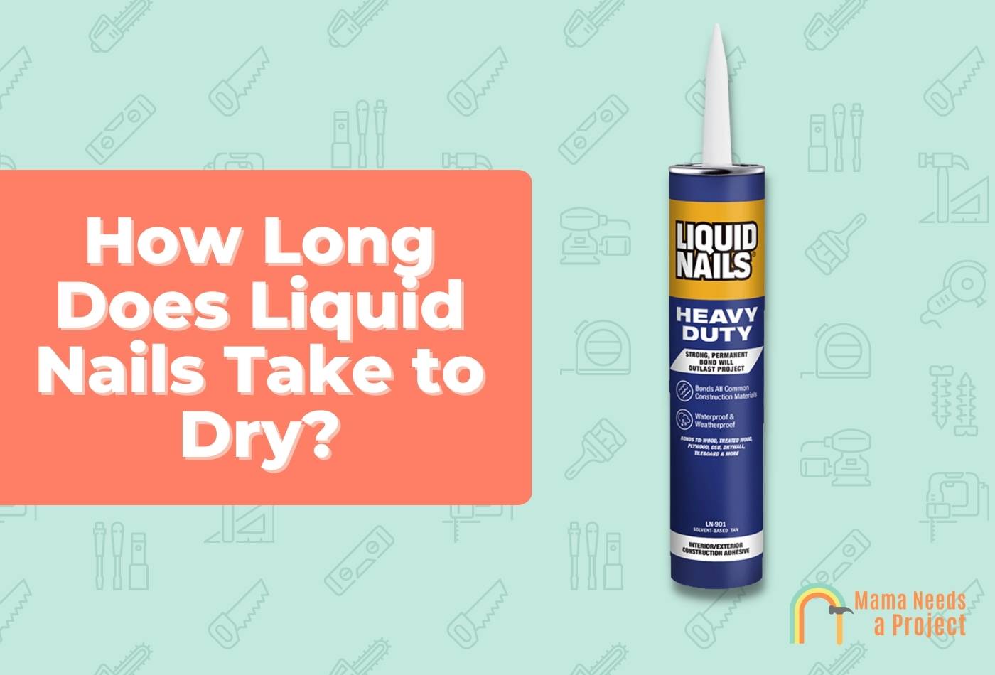 How Long Does Liquid Nails Take to Dry