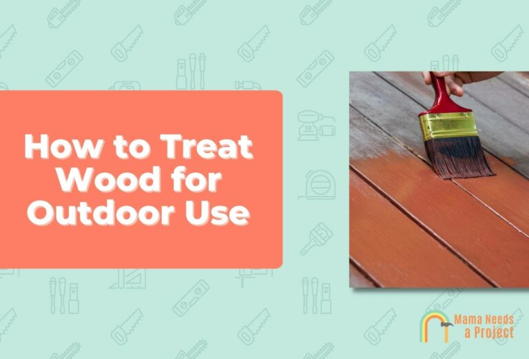How to Treat Wood for Outdoor Use (Best Methods in 2023!)