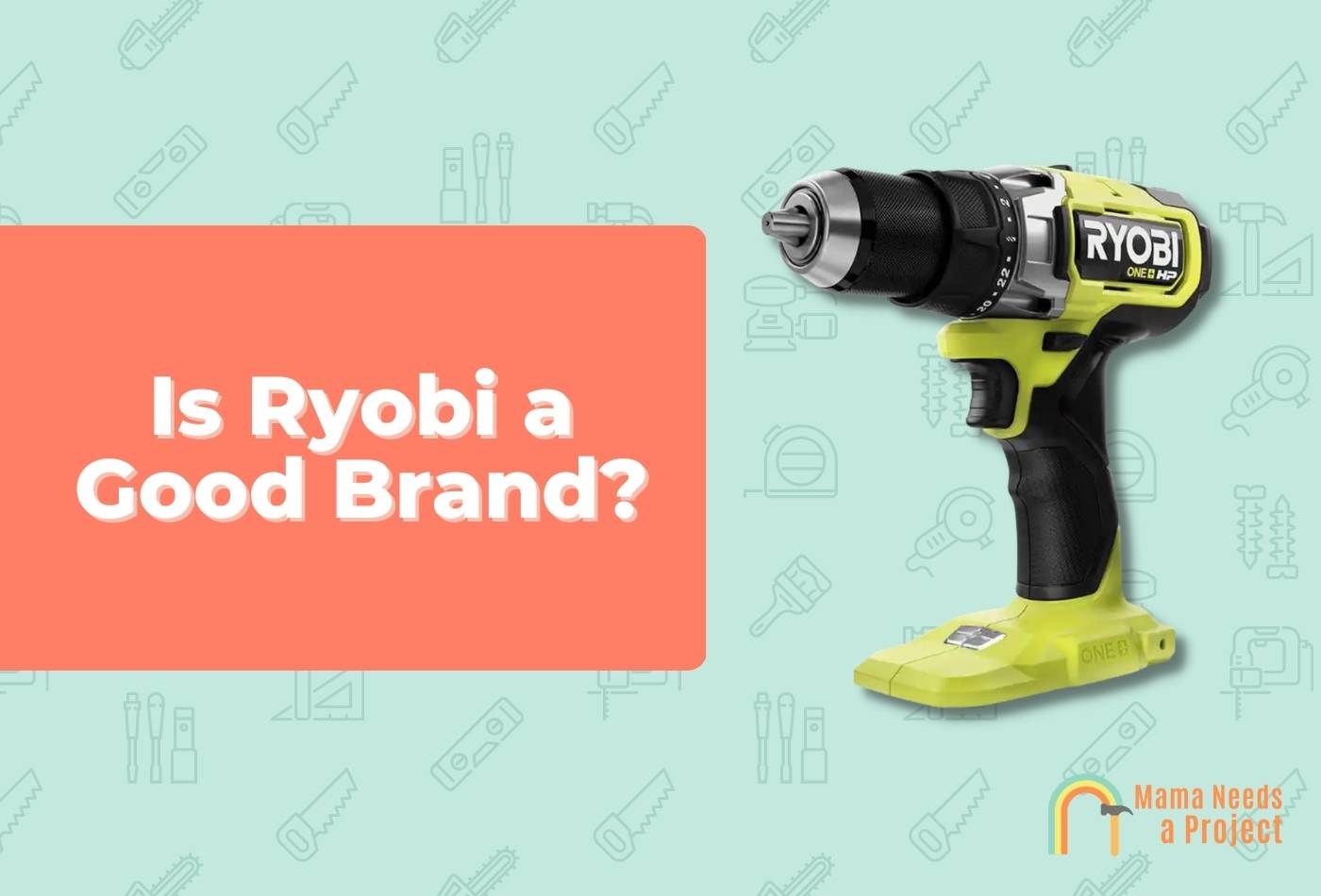 romersk Hukommelse fossil Is Ryobi a Good Brand? (What You Need to Know in 2023!)
