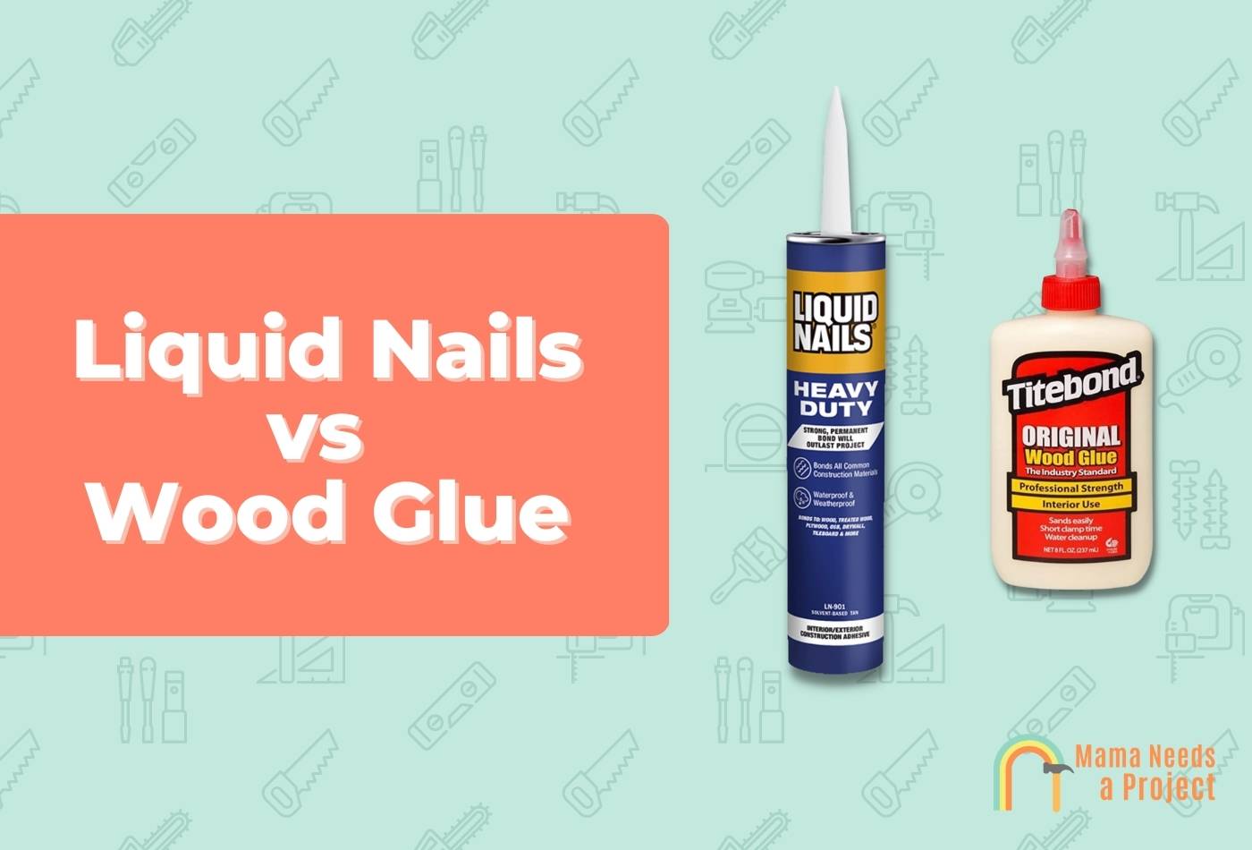 Liquid Nails vs Wood Glue