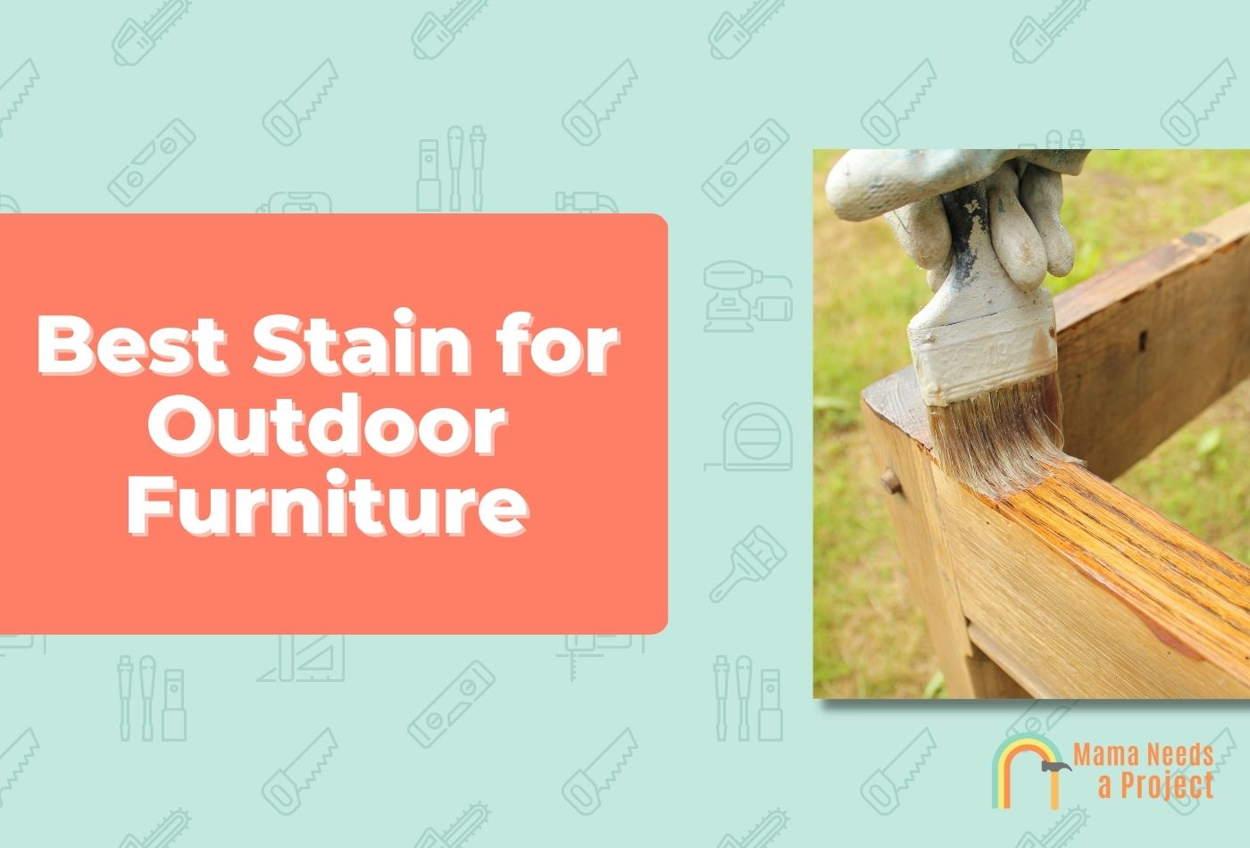 Best Stain for Outdoor Furniture