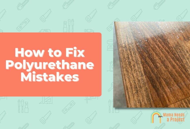 How to Fix Polyurethane Mistakes (13 Common Mistakes!)
