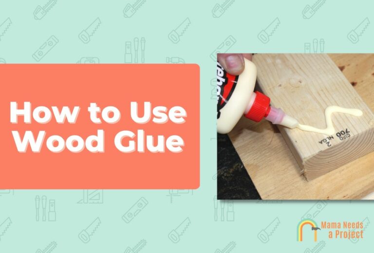 How to Use Wood Glue: Step by Step Guide
