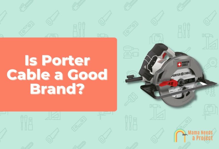 Is Porter Cable a Good Brand? Here’s What You Should Know!