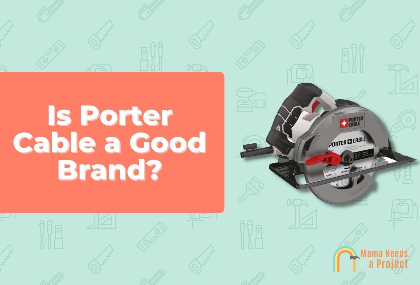 Is Porter Cable a Good Brand?