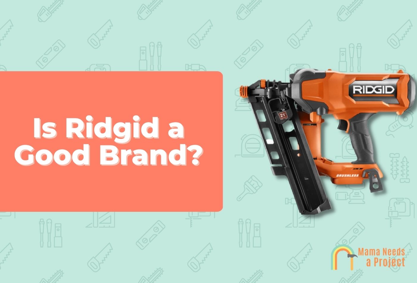 is ridgid tools a good brand? 2