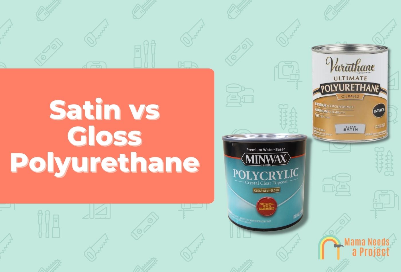 Satin vs Gloss Polyurethane