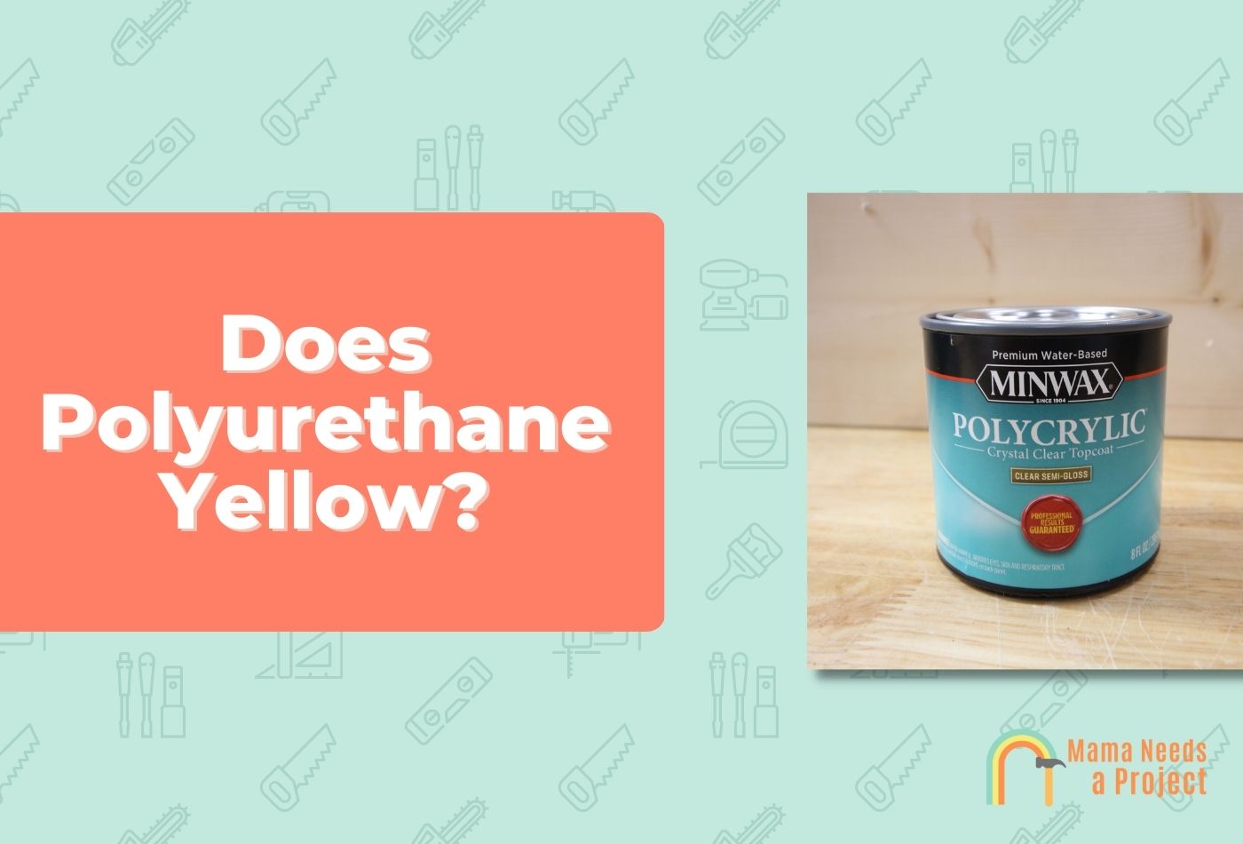 Does Polyurethane Yellow?