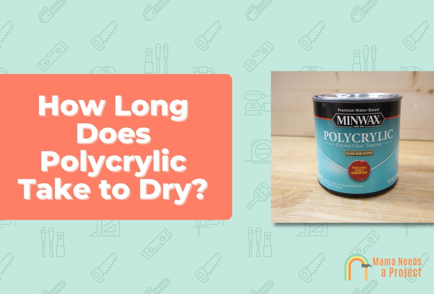 How Long Does Polycrylic Take to Dry