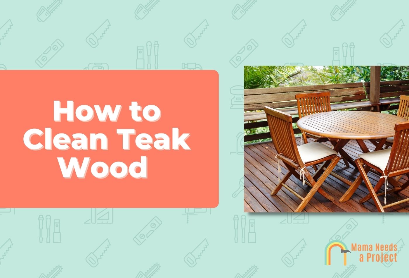 How to Clean Teak Wood