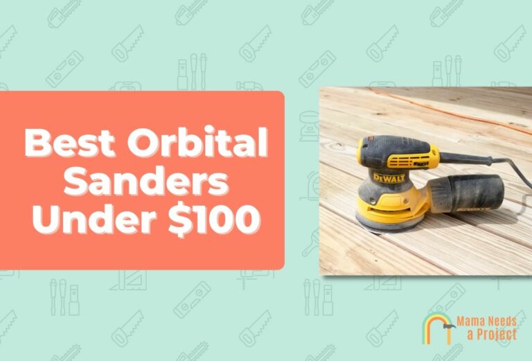 5 Best Orbital Sanders Under $100 (2023 Reviews)