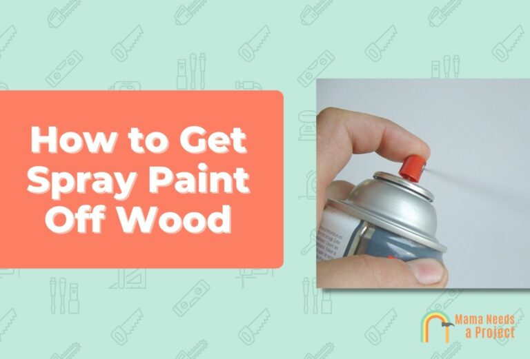 How to Get Spray Paint Off Wood (EASY Methods!)