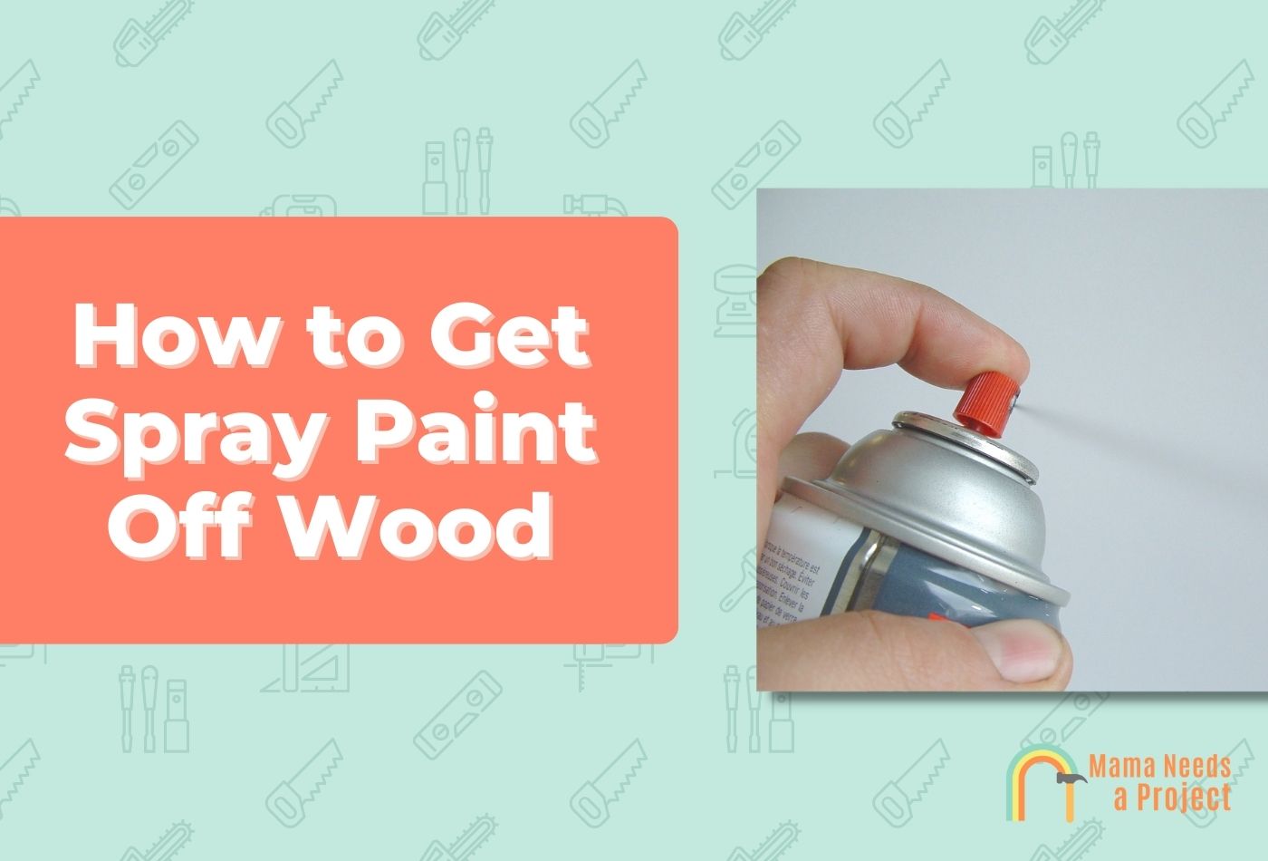 How to Get Spray Paint Off Wood