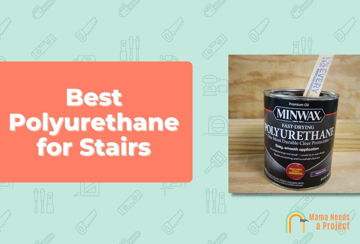 Best Polyurethane for Stairs