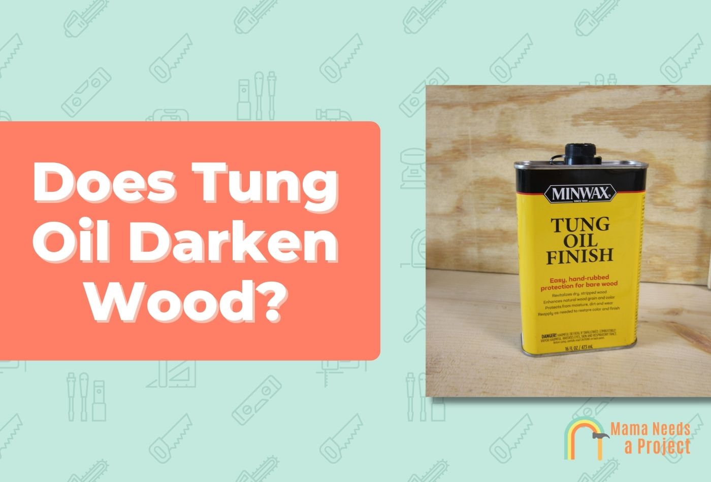 Does Tung Oil Darken Wood?