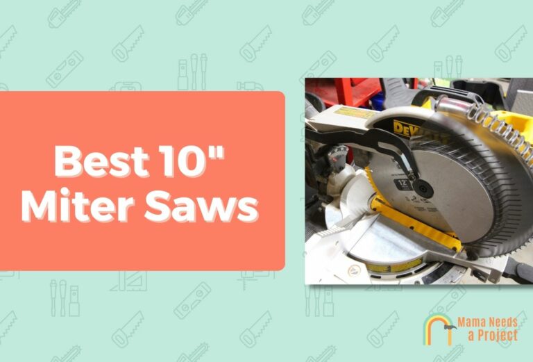 5 Best 10-Inch Miter Saws (Tested & Reviewed)