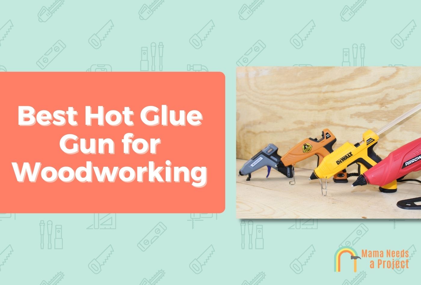 Best Hot Glue Gun for Woodworking