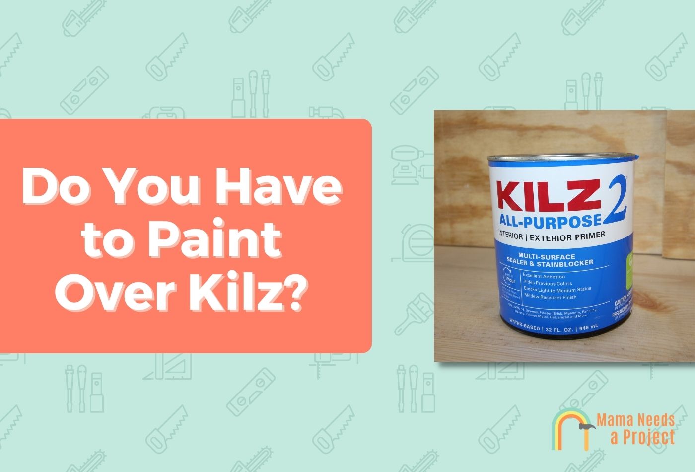 Do You Have to Paint Over Kilz