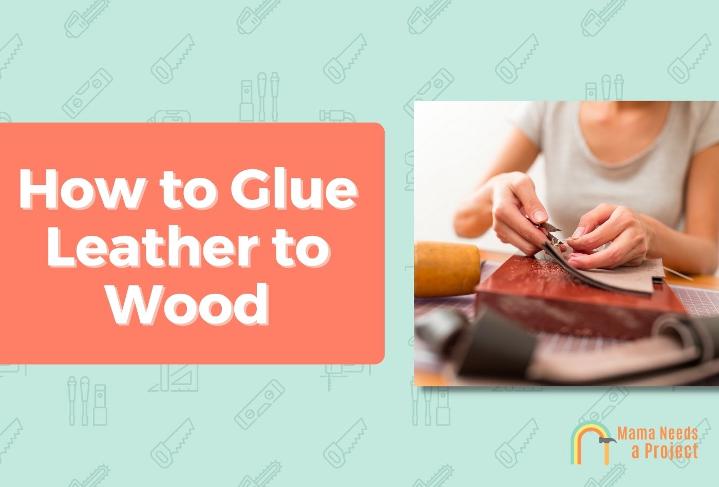 How to Glue Leather to Wood