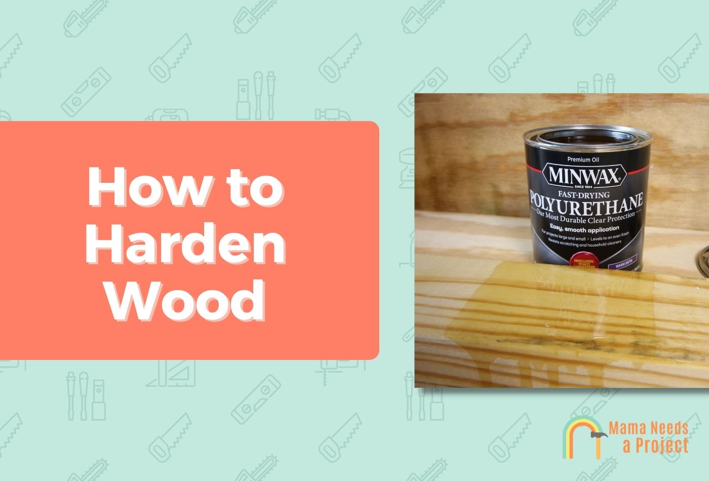 How to Harden Wood
