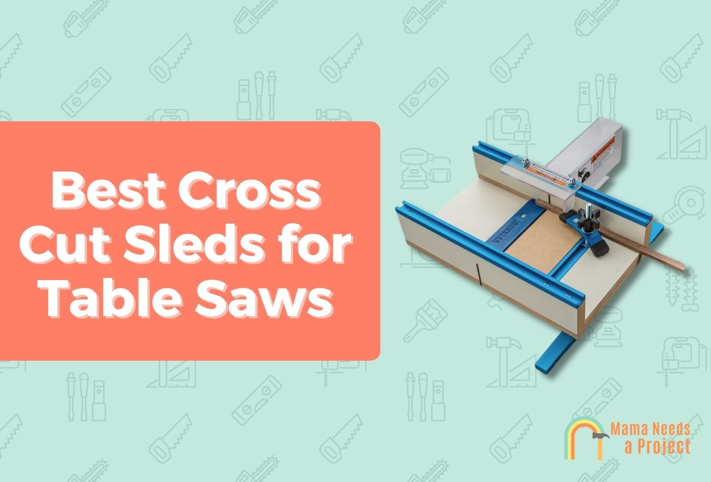 Best Cross Cut Sleds for Table Saws