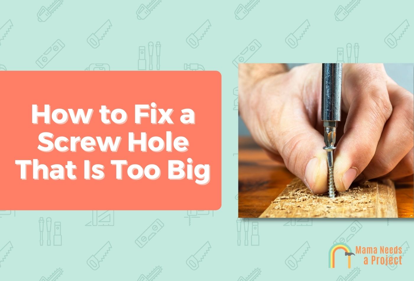 How to Fix a Screw Hole That Is Too Big