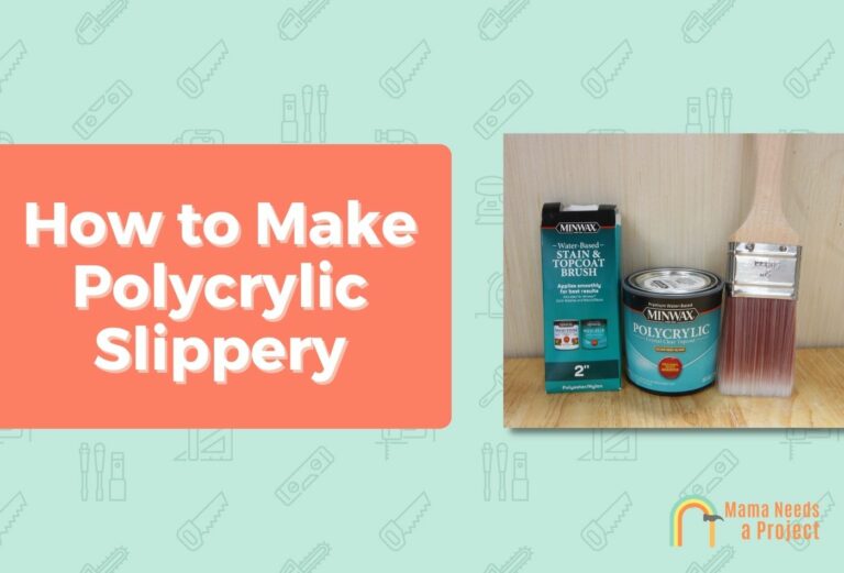 How to Make Polycrylic Slippery (EASY Step by Step Guide)