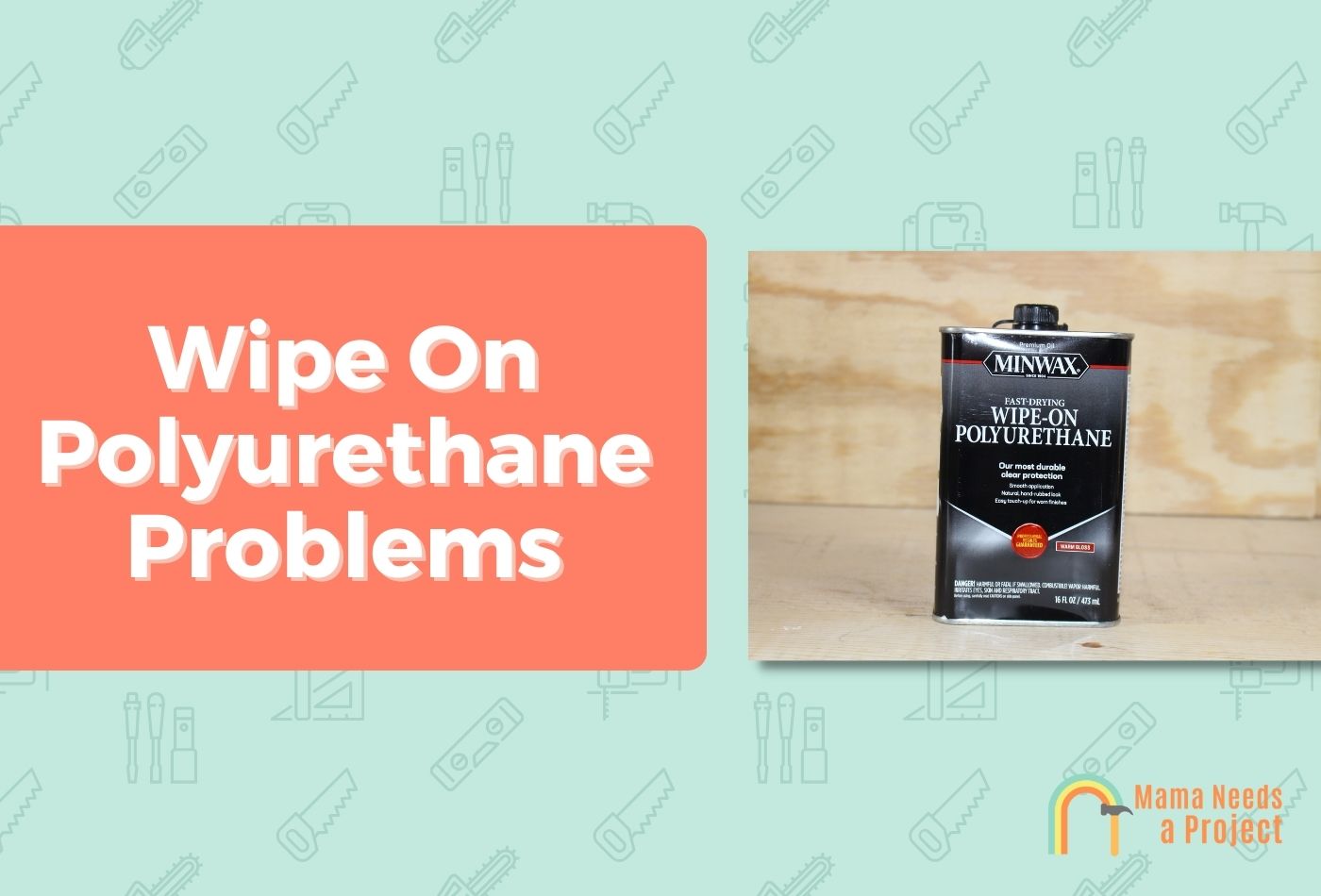 Wipe On Polyurethane Problems